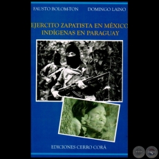 EJRCITO ZAPATISTA EN MXICO. INDGENAS EN PARAGUAY - Autores:  FAUSTO BOLOM-TON / DOMINGO LANO - Ao 2012